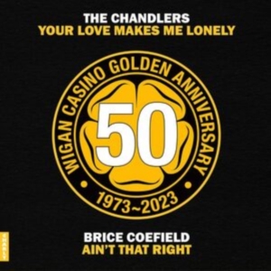 Chandlers / Brice Coefield - Your Love Makes Me Lonely B/W Aint That  in der Gruppe Labels /  bei Bengans Skivbutik AB (5523394)