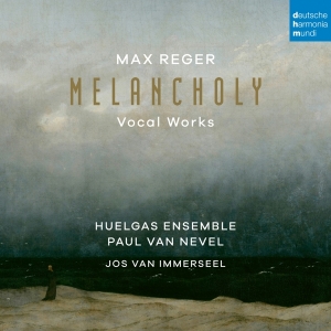 Huelgas Ensemble & Paul Van Nevel - Max Reger: Melancholy (Vocal Works) in der Gruppe Övrigt / bei Bengans Skivbutik AB (5523468)