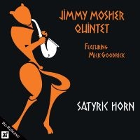 Jimmy Mosher - Satyric Horn in der Gruppe CD / Jazz bei Bengans Skivbutik AB (5523665)