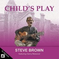 Steve Brown - Child's Play in der Gruppe CD / Jazz bei Bengans Skivbutik AB (5523699)