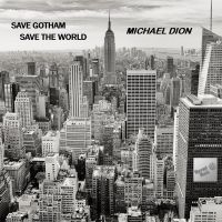 Michael Dion - Save Gotham, Save The World in der Gruppe CD / Pop-Rock bei Bengans Skivbutik AB (5523714)