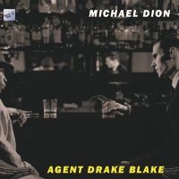 Michael Dion - Agent Drake Blake in der Gruppe CD / Pop-Rock bei Bengans Skivbutik AB (5523724)