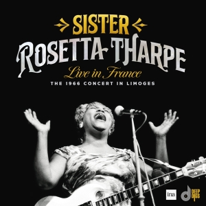 Sister Rosetta Tharpe - Live In France: The 1966 Concert In Limoges in der Gruppe Övrigt / bei Bengans Skivbutik AB (5523900)