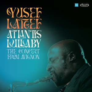 Yusef Lateef - Atlantis Lullaby - The Concert From Avignon in der Gruppe Övrigt /  bei Bengans Skivbutik AB (5523902)