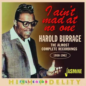 Harold Burrage - I Ain't Mad At No One - The Almost Complete Recordings 1950-1962 in der Gruppe CD / Blues,Pop-Rock bei Bengans Skivbutik AB (5523952)