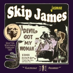 Skip James - Devil Got My Woman - Grafton, Wisco in der Gruppe CD / Pop-Rock bei Bengans Skivbutik AB (5523953)