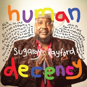 Sugaray Rayford - Human Decency in der Gruppe UNSERE TIPPS / Freitagsveröffentlichungen / Fredag den 14:e Juni 2024 bei Bengans Skivbutik AB (5523964)