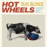 Hot Wheels - Sun Blonde in der Gruppe UNSERE TIPPS / Freitagsveröffentlichungen / Fredag den 7:e Juni 2024 bei Bengans Skivbutik AB (5524066)