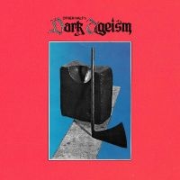 Other Half - Dark Ageism in der Gruppe UNSERE TIPPS / Freitagsveröffentlichungen / Fredag den 21:a Juni 2024 bei Bengans Skivbutik AB (5524411)