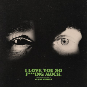Glass Animals - I Love You So F***Ing Much in der Gruppe CD bei Bengans Skivbutik AB (5524635)