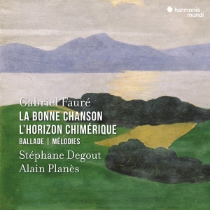 Stephane Degout & Alain Planes - Gabriel Fauré: La Bonne Chanson/L'horizon Chimérique/Ballade/Mélodies in der Gruppe Övrigt / bei Bengans Skivbutik AB (5525443)