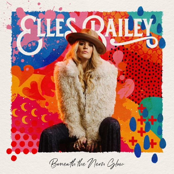 Bailey Elles - Beneath The Neon Glow (Indie Exclus in der Gruppe UNSERE TIPPS / Freitagsveröffentlichungen / Fredag den 9:e augusti bei Bengans Skivbutik AB (5525511)