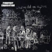 Fairport Convention - What We Did On Our H in der Gruppe CD bei Bengans Skivbutik AB (5525903)