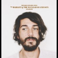 Edwards Richard - Sings The Margot & The Nuclear So A in der Gruppe VINYL / Pop-Rock bei Bengans Skivbutik AB (5525913)