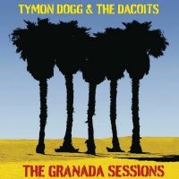 Tymon Dogg & The Dacoits - The Granada Sessions in der Gruppe CD bei Bengans Skivbutik AB (5525941)