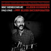 Alexis Korner?S Blues Incorporated - Bbc Sessions Volume One 1962 ? 1965 in der Gruppe CD / Blues bei Bengans Skivbutik AB (5525985)