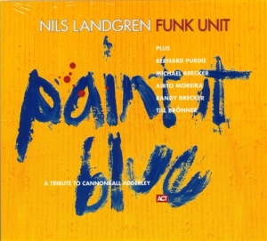 Nils Landgren Funk Unit - Paint It Blue in der Gruppe CD bei Bengans Skivbutik AB (553020)