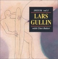 Gullin Lars - 1955/56 Vol.1 With Chet Baker in der Gruppe Minishops / Chet Baker bei Bengans Skivbutik AB (553064)