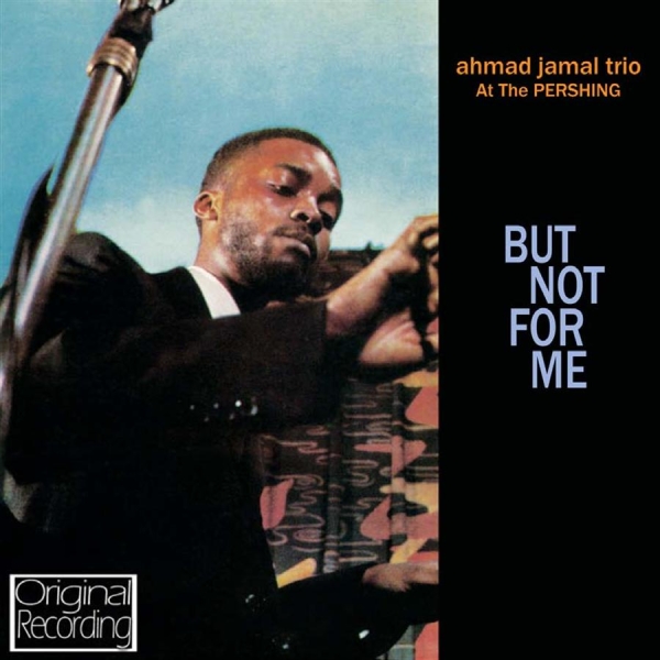 Jamal Ahmad Trio - At The Pershing - But Not For Me in der Gruppe CD / Jazz/Blues bei Bengans Skivbutik AB (553128)