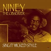 NINEY THE OBSERVER - SING IT WICKED STYLE in der Gruppe CD bei Bengans Skivbutik AB (553197)