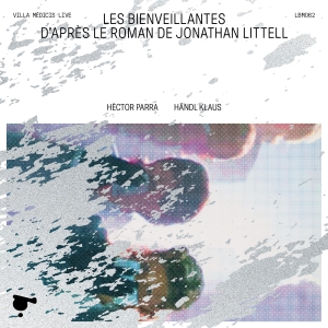 Hector Parra - Les Bienveillantes (Live) in der Gruppe CD / Klassiskt bei Bengans Skivbutik AB (5532779)