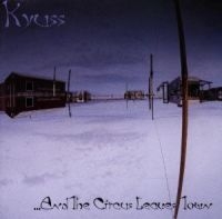 Kyuss - ...And The Circus Leaves Town in der Gruppe CD bei Bengans Skivbutik AB (553491)