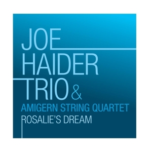 Joe Haider Trio & Amigern String Quartet - Rosalie's Dream in der Gruppe Övrigt / bei Bengans Skivbutik AB (5535761)