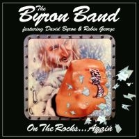 The Byron Band Featuring David Byro - On The Rocks? Again 3Cd Clamshell B in der Gruppe UNSERE TIPPS / Freitagsveröffentlichungen / Fredag den 28:e Juni 2024 bei Bengans Skivbutik AB (5536052)