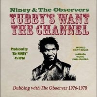 Niney And The Observers - King Tubby's Wants The Channel Dubb in der Gruppe UNSERE TIPPS / Freitagsveröffentlichungen / Fredag den 21:a Juni 2024 bei Bengans Skivbutik AB (5536059)