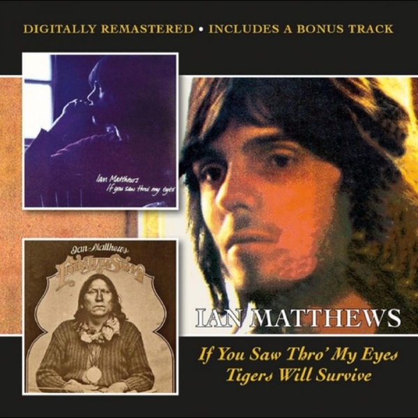 Matthews Ian - If You Saw Thro? My Eyes/Tigers Wil in der Gruppe CD / Pop-Rock bei Bengans Skivbutik AB (5537525)