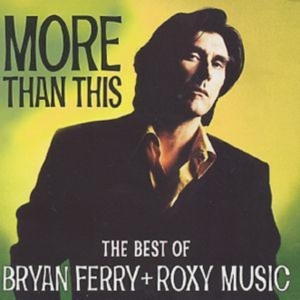 Bryan Ferry Roxy Music - More Than This in der Gruppe CD bei Bengans Skivbutik AB (553768)