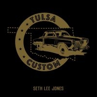 Seth Lee Jones - Tulsa Custom in der Gruppe CD bei Bengans Skivbutik AB (5538936)