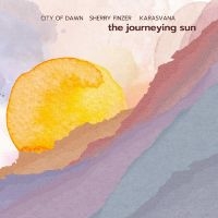 Sherry Finzer & City Of Dawn & Kara - The Journeying Sun in der Gruppe CD / Pop-Rock bei Bengans Skivbutik AB (5538939)