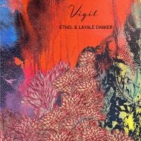 Ethel & Layale Chaker - Vigil in der Gruppe CD / Pop-Rock bei Bengans Skivbutik AB (5539011)
