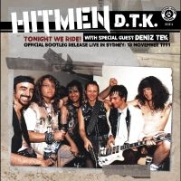 Hitmen D.T.K. (With Special Guest D - Tonight We Ride: Official Bootleg, in der Gruppe CD / Pop-Rock bei Bengans Skivbutik AB (5539017)