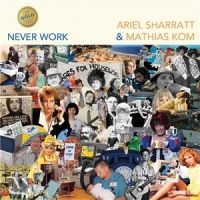Sharratt Ariel & Kom Mathias - Never Work in der Gruppe VINYL / Pop-Rock bei Bengans Skivbutik AB (5539118)