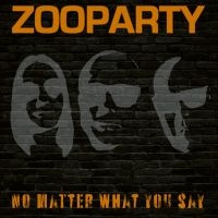 Zooparty - No Matter What You Say in der Gruppe VINYL / Pop-Rock bei Bengans Skivbutik AB (5539133)