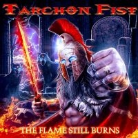 Tarchon Fist - The Flame Still Burns in der Gruppe CD / Hårdrock bei Bengans Skivbutik AB (5539135)