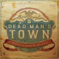Various Artists - Dead Man's Town: A Tribute To Born in der Gruppe UNSERE TIPPS / Freitagsveröffentlichungen / Fredag den 14:e Juni 2024 bei Bengans Skivbutik AB (5539166)