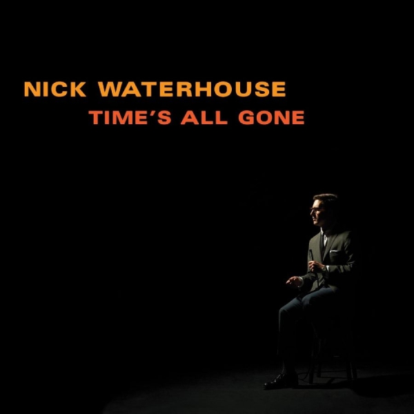 Waterhouse Nick - Time's All Gone in der Gruppe UNSERE TIPPS / Freitagsveröffentlichungen / Fredag den 28:e Juni 2024 bei Bengans Skivbutik AB (5539292)