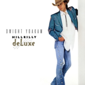 Dwight Yoakam - Hillbilly Deluxe in der Gruppe UNSERE TIPPS / Freitagsveröffentlichungen / Fredag den 7:e Juni 2024 bei Bengans Skivbutik AB (5539297)