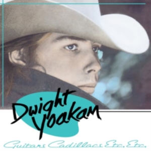 Dwight Yoakam - Guitars, Cadillacs, Etc., Etc. in der Gruppe UNSERE TIPPS / Freitagsveröffentlichungen / Fredag den 7:e Juni 2024 bei Bengans Skivbutik AB (5539298)