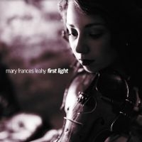 Leahy Mary Frances - First Light in der Gruppe CD bei Bengans Skivbutik AB (5539516)
