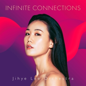 Jihye Lee Orchestra - Infinite Connections in der Gruppe Övrigt / bei Bengans Skivbutik AB (5539571)