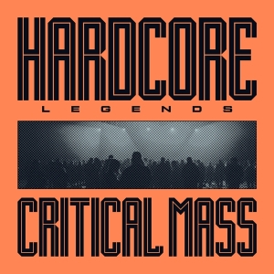 Critical Mass - Hardcore Legends in der Gruppe UNSERE TIPPS / Freitagsveröffentlichungen / Fredag den 7:e Juni 2024 bei Bengans Skivbutik AB (5539643)