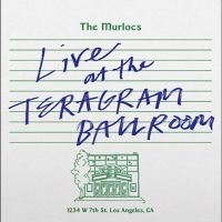 Murlocs The - Live At The Teragram Ballroom in der Gruppe UNSERE TIPPS / Freitagsveröffentlichungen / Fredag den 7:e Juni 2024 bei Bengans Skivbutik AB (5539682)