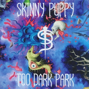 Skinny Puppy - Too Dark Park in der Gruppe UNSERE TIPPS / Am beliebtesten vinylklassiker bei Bengans Skivbutik AB (5539919)
