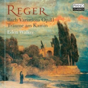 Eden Walker - Reger: Bach Variations, Op. 81 Tra in der Gruppe CD / Klassiskt bei Bengans Skivbutik AB (5539981)