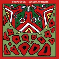 Poppycock - Magic Mothers in der Gruppe VINYL / Pop-Rock bei Bengans Skivbutik AB (5540155)