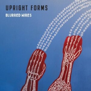 Upright Forms - Blurred Wires in der Gruppe CD bei Bengans Skivbutik AB (5540208)